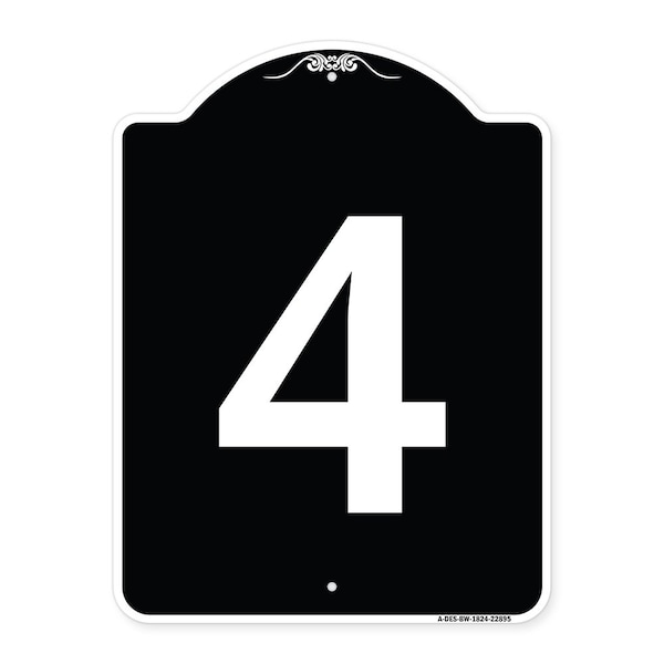 Sign with Number 4 Heavy-Gauge Aluminum Architectural Sign, 24" x 18", BW-1824-22895